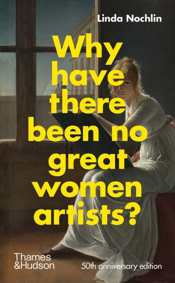 Why Have There Been No Great Women Artists? – Linda Nochlin – boek cover