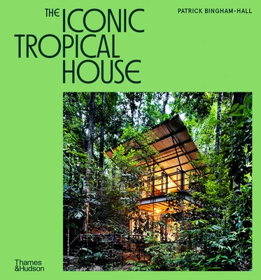 The Iconic Tropical House – Patrick Bingham-Hall – boek cover
