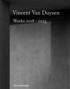 Vincent Van Duysen Works 2018-2025 – boek cover