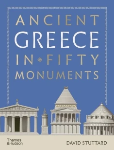 Ancient Greece in 50 Monuments – David Stuttard – boek cover