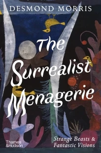 The Surrealist Menagerie – Desmond Morris – boek cover