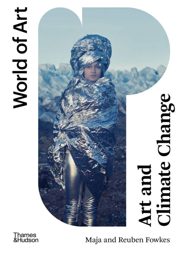 Art and Climate Change – Maja and Reuben Fowkes – boek cover