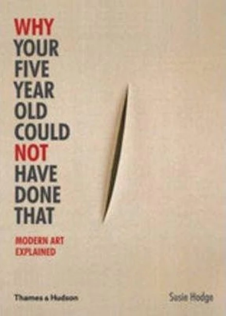 Why Your Five Year Old Could Not Have Done That – Susie Hodge – boek cover