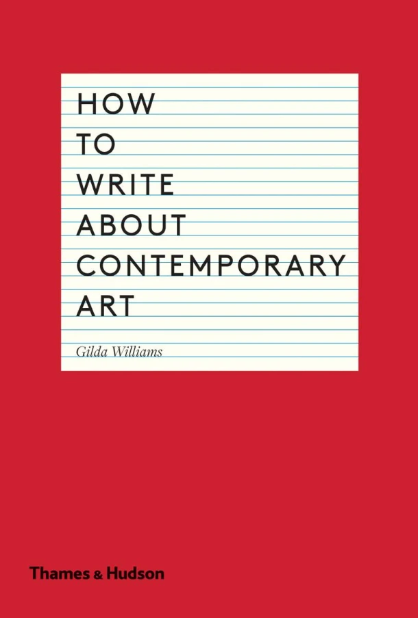 How to Write About Contemporary Art – Gilda Williams – boek cover