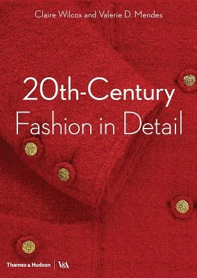 20th-Century Fashion in Detail (Victoria and Albert Museum) – Claire Wilcox – boek cover
