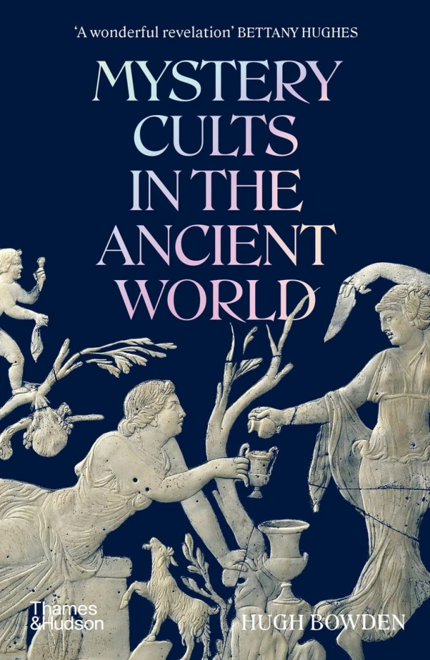 Mystery Cults in the Ancient World – Hugh Bowden – boek cover