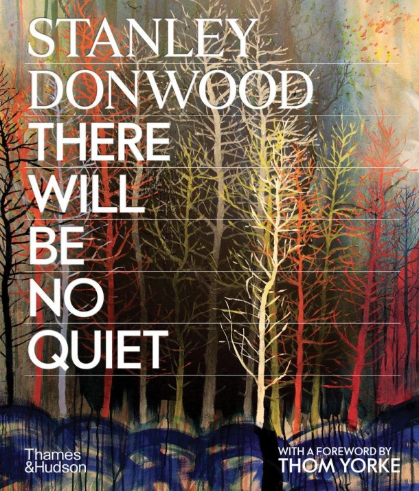 Stanley Donwood: There Will Be No Quiet – Stanley Donwood – boek cover