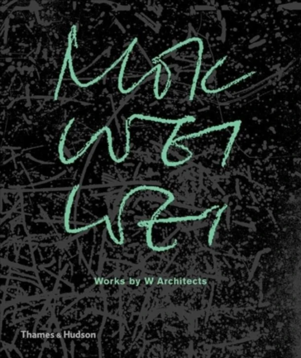 Mok Wei Wei: Works by W Architects – Mok Wei Wei – boek cover