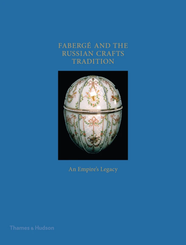 Fabergé and the Russian Crafts Tradition