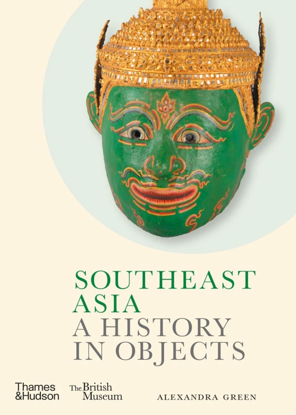 Southeast Asia: A History in Objects (British Museum) – Alexandra Green – boek cover