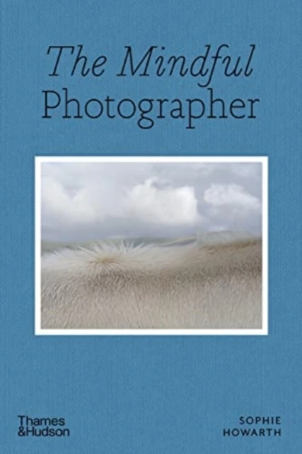 The Mindful Photographer – Sophie Howarth – boek cover