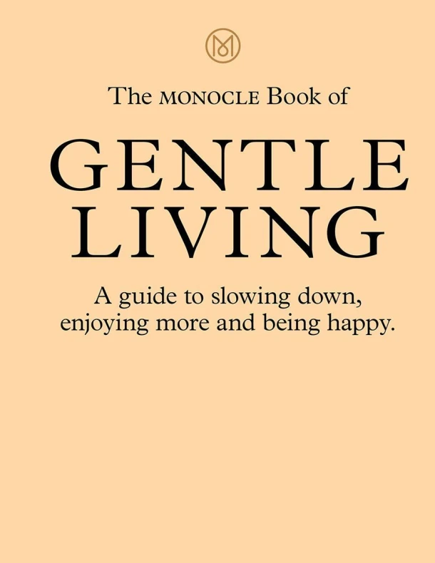 The Monocle Book of Gentle Living – Andrew Tuck – boek cover