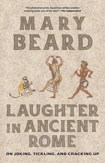 Laughter in Ancient Rome ¿ On Joking, Tickling, and Cracking Up – Mary Beard – boek cover