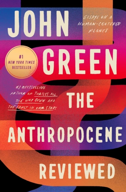 Anthropocene Reviewed – John Green – boek cover