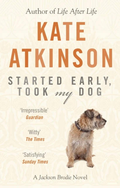 Started Early, Took My Dog – Kate Atkinson – boek cover