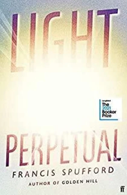 Light Perpetual – Francis (author) Spufford – boek cover