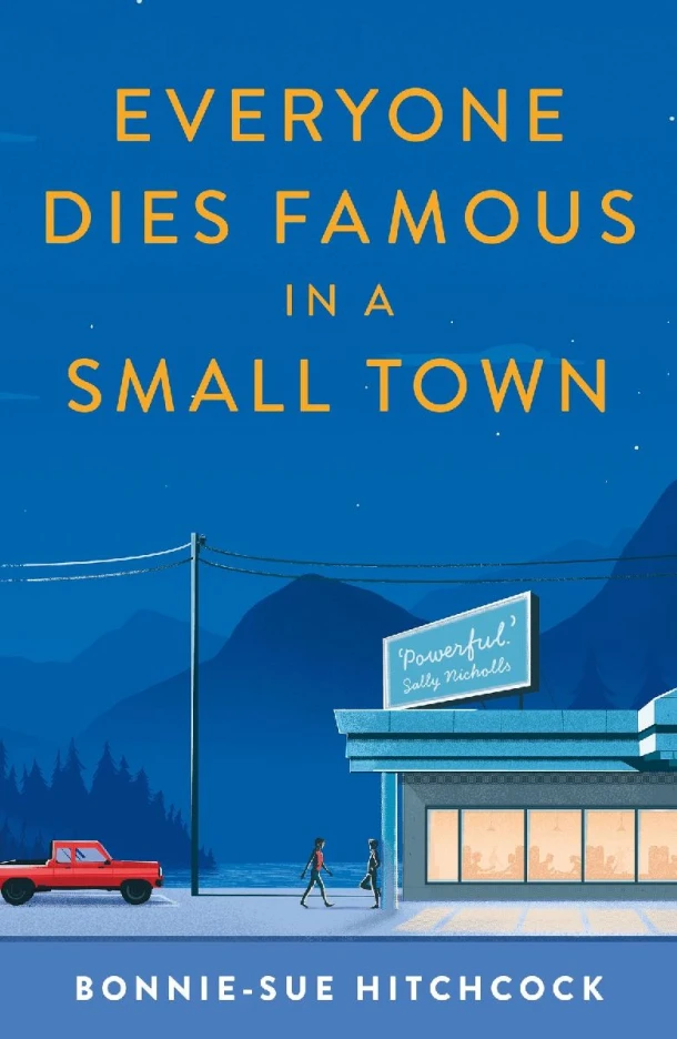 Everyone Dies Famous in a Small Town – Bonnie-Sue Hitchcock – boek cover