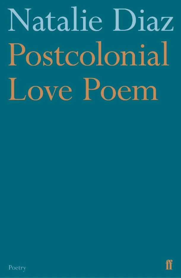 Postcolonial Love Poem – Natalie Diaz – boek cover