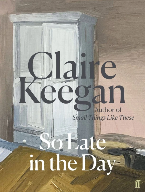 So Late in the Day – Claire Keegan – boek cover