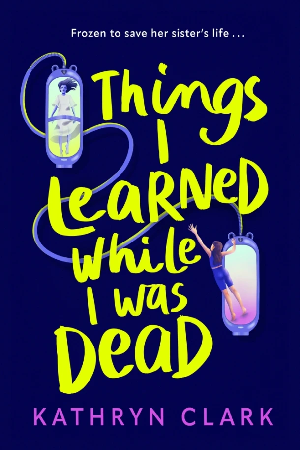Things I Learned While I Was Dead – Kathryn Clark – boek cover