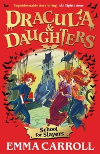 Dracula & Daughters: School for Slayers – Emma Carroll – boek cover