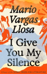 I Give You My Silence – Mario Vargas Llosa – boek cover