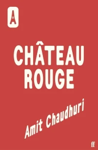 Château Rouge – Amit Chaudhuri – boek cover