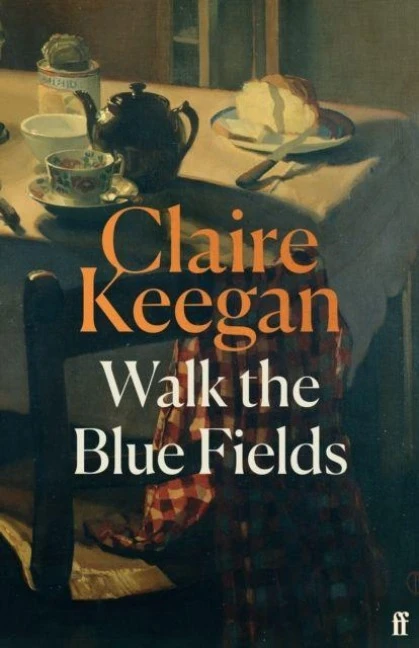 Walk the Blue Fields – Claire Keegan – boek cover