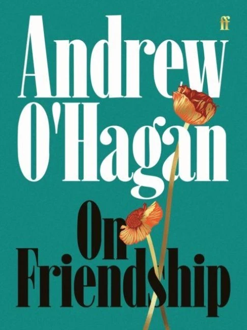 On Friendship – Andrew O‘Hagan – boek cover