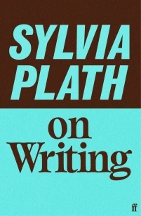 Sylvia Plath on Writing – Sylvia Plath – boek cover