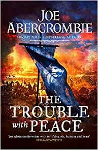 The Trouble With Peace – Joe Abercrombie – boek cover