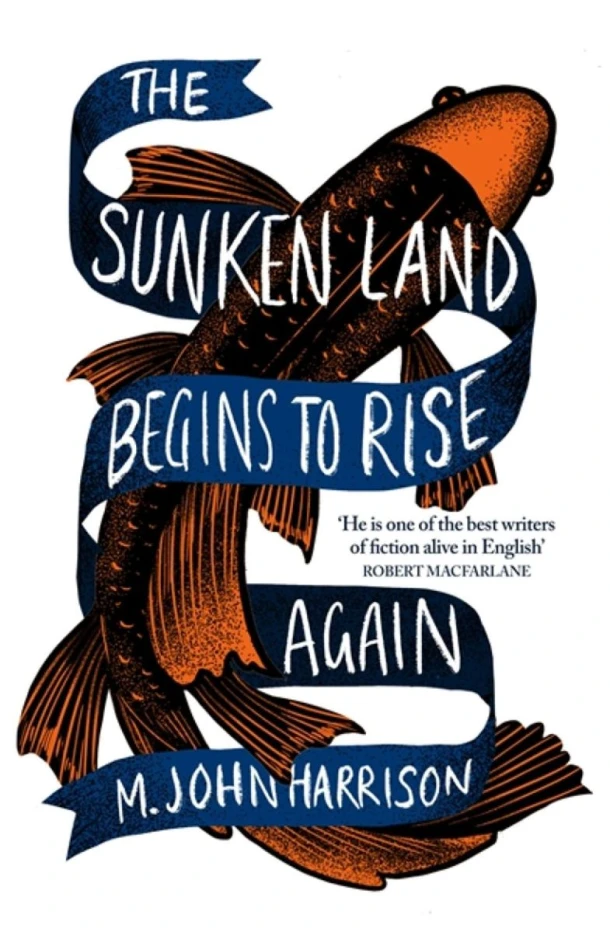 The Sunken Land Begins to Rise Again – M. John Harrison – boek cover