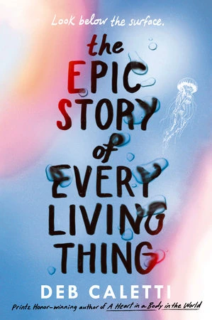 The Epic Story of Every Living Thing – Caletti, Deb – boek cover