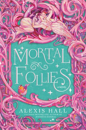 Mortal Follies – Hall, Alexis – boek cover