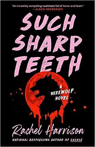 Such Sharp Teeth – Harrison, Rachel – boek cover
