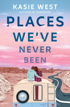 West, K: Places We've Never Been – Kasie West – boek cover