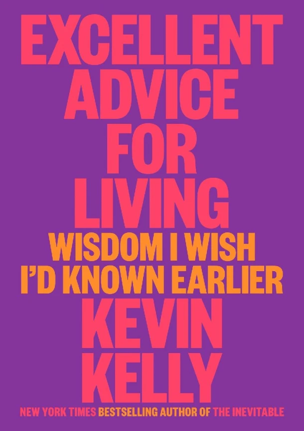Excellent Advice for Living – Kevin Kelly – boek cover
