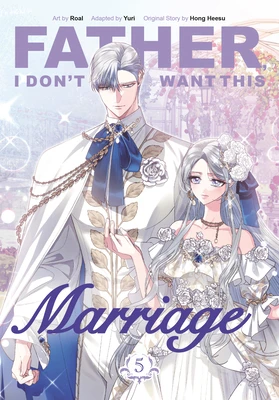 Father, I Don't Want This Marriage, Volume 5 – Hong Heesu – boek cover