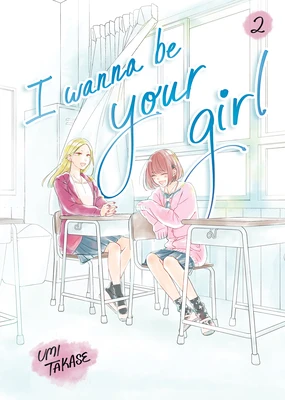 I Wanna Be Your Girl, Volume 2 – Umi Takase – boek cover