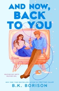 And Now, Back to You – B K Borison – boek cover
