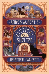 Agnes Aubert's Mystical Cat Shelter – Heather Fawcett – boek cover
