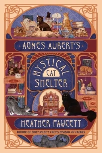 Agnes Aubert's Mystical Cat Shelter – Heather Fawcett – boek cover