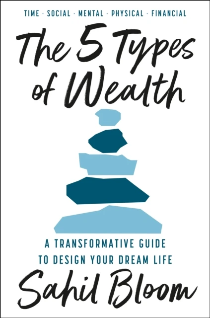 The 5 Types of Wealth – Sahil Bloom – boek cover