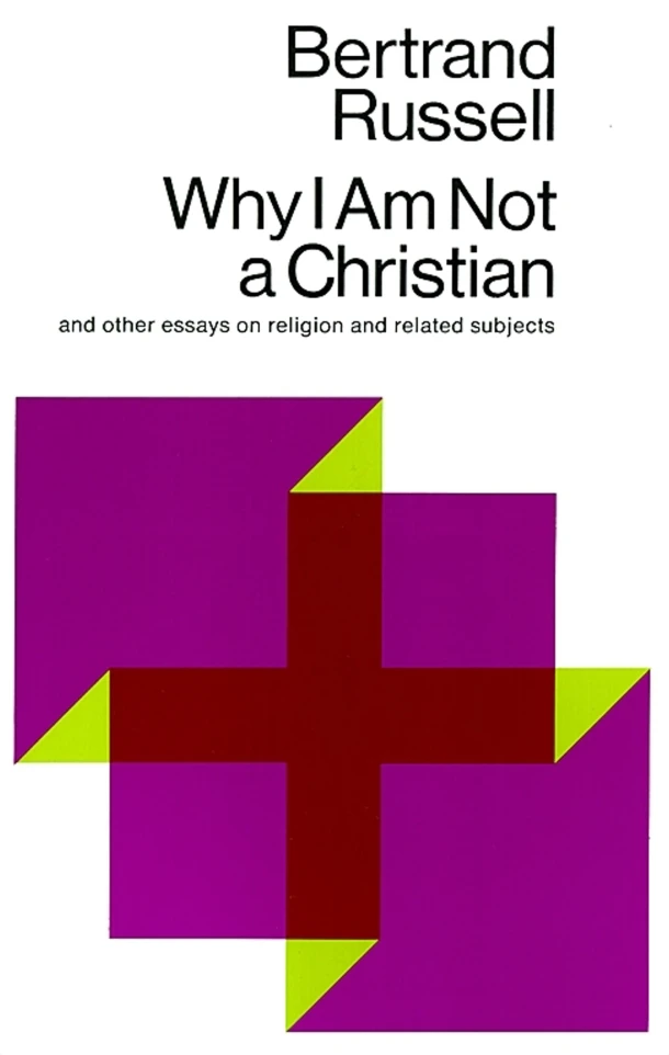 Why I am Not a Christian, and Other Essays on Religion and Related Subjects – Bertrand Russell – boek cover