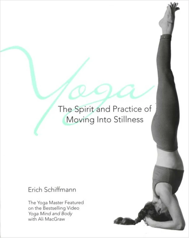 Yoga The Spirit And Practice Of Moving Into Stillness – Erich Schiffmann – boek cover