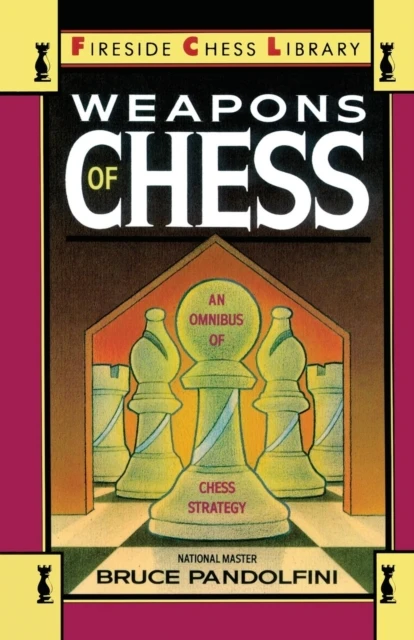 Weapons of Chess: An Omnibus of Chess Strategies – boek cover