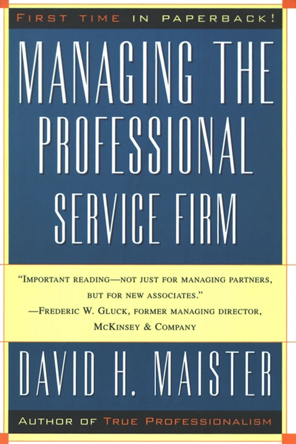 Maister, D: Managing the Professional Service Firm – David H Maister – boek cover