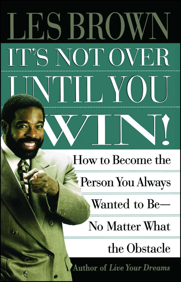 It's Not Over Until You Win – Les Brown – boek cover