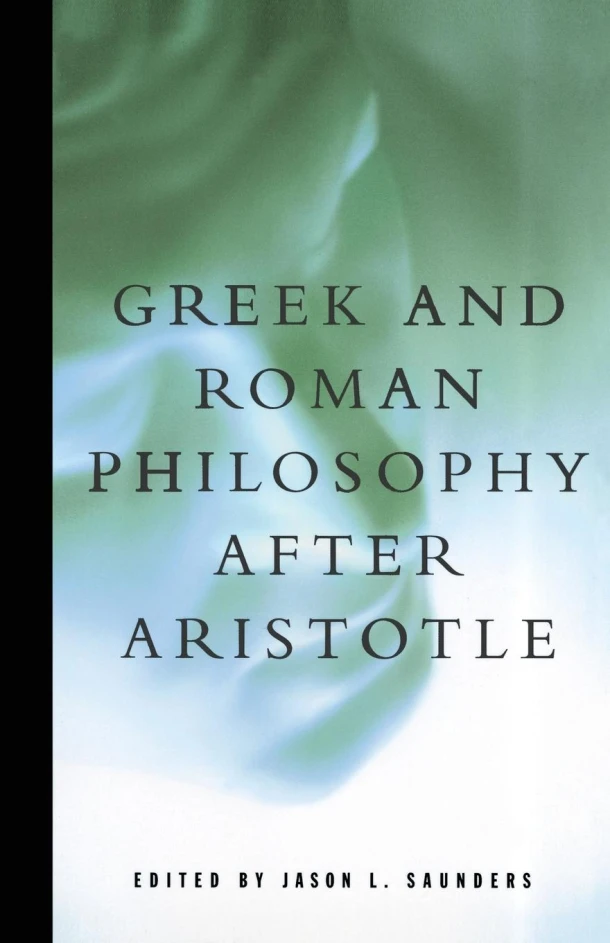 Greek and Roman Philosophy After Aristotle – Jason L. Saunders – boek cover