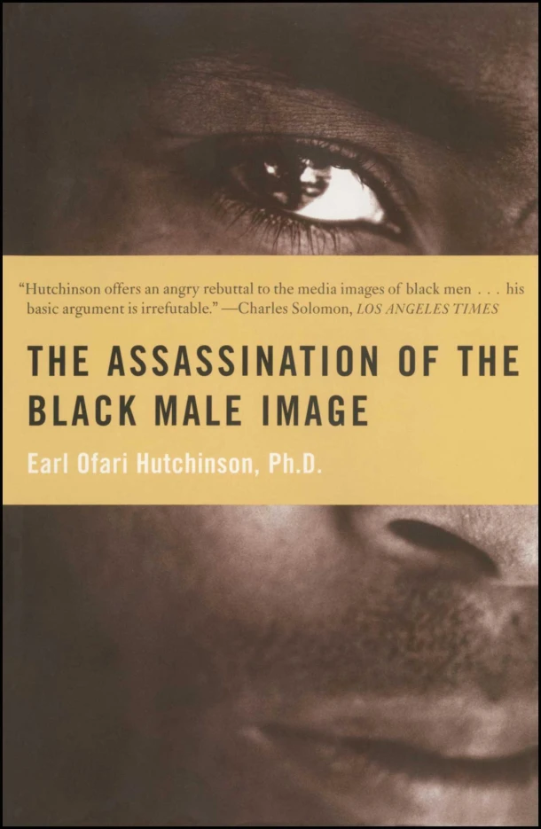 The Assassination of the Black Male Image – Earl Ofari Hutchinson – boek cover